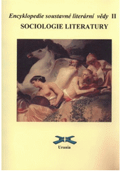 kniha Encyklopedie soustavné literární vědy. 2, - Sociologie literatury, Urania 2011