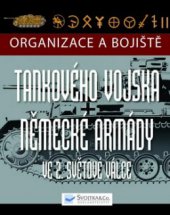 kniha Organizace a bojiště tankového vojska německé armády ve 2. světové válce, Svojtka & Co. 2010