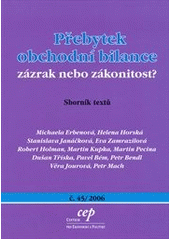 kniha Přebytek obchodní bilance - zázrak, nebo zákonitost? sborník textů, CEP - Centrum pro ekonomiku a politiku 2006