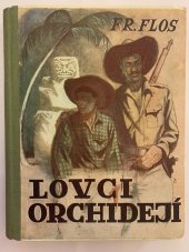 kniha Lovci orchidejí dobrodružný příběh ze Střední Ameriky, Komenium 1947