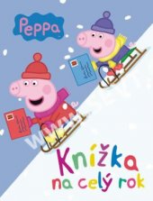 kniha Peppa Pig  Knížka na celý rok, Egmont 2014