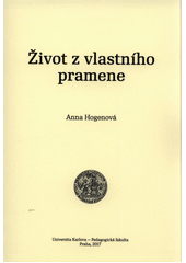 kniha Život z vlastního pramene, Univerzita Karlova 2017