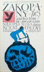 kniha Zakopaný pes aneb o tom jak, proč a kde vznikla některá slova, jména, rčení, úsloví, pořekadla a přísloví Pro čtenáře od 12 let, Albatros 1992