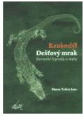 kniha Krokodýl Dešťový mrak barmské legendy a mýty, Argo 2003