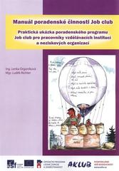 kniha Manuál poradenské činnosti Job club praktická ukázka poradenského programu Job club pro pracovníky vzdělávacích institucí a neziskových organizací, AKLUB, Centrum vzdělávání a poradenství 2011