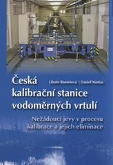 kniha Česká kalibrační stanice vodoměrných vrtulí nežádoucí jevy v procesu kalibrace a jejich eliminace, Výzkumný ústav vodohospodářský Tomáše Garrigua Masaryka 2010