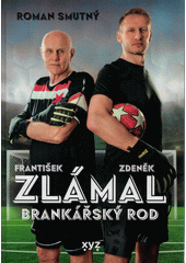 kniha Zlámal - brankářský rod, XYZ 2022