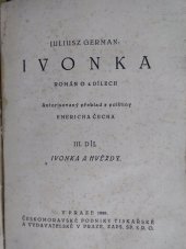 kniha Ivonka Díl III, - Ivonka a hvězdy - Román o 4 dílech., Českomoravské podniky tiskařské a vydavatelské 1928