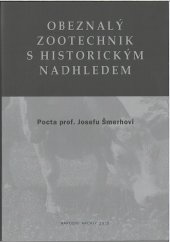 kniha Obeznalý zootechnik s historickým nadhledem Pocta J. Šmerhovi, Národní archiv 2015