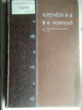 kniha Vlastivěda moravská I. - Země a lid - sv. 5 - Od nastoupení císaře a krále Františka II. (I.) až do revoluce únorové (1792-1848)., Musejní spolek 1905