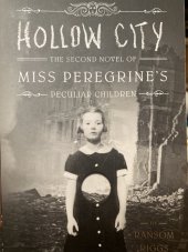 kniha Hollow City The second novel of Miss Peregrine’s peculiar children, Quirk Books 2014