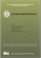 kniha Astma bronchiale doporučený postup pro diagnostiku a léčbu astma bronchiale, Společnost všeobecného lékařství ČLS JEP 