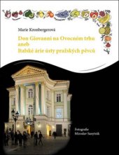 kniha Don Giovanni na Ovocném trhu aneb Italské árie ústy pražských pěvců, Via Stile 2017