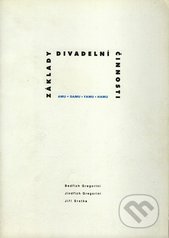 kniha Základy divadelní činnosti [AMU = DAMU + FAMU + HAMU], Akademie múzických umění, Divadelní fakulta, katedra produkce 2007