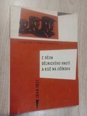 kniha Z dějin dělnického hnutí a KSČ na Jičínsku. 1. díl, - Od vzniku dělnického hnutí do založení Komunistické strany Československa v roce 1921, Krajské nakladatelství 1961