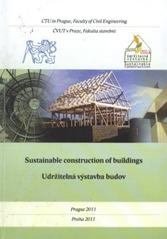 kniha Sustainable construction of buildings = Udržitelná výstavba budov, České vysoké učení technické 2011