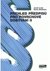 kniha Přehled předpisů pro povrchové dobývání II, Těžební unie 2010