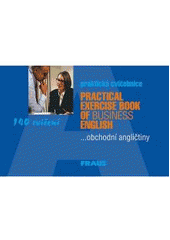kniha Practical exercise book of business English = Praktická cvičebnice obchodní angličtiny, Fraus 2000