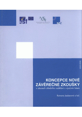 kniha Koncepce nové závěrečné zkoušky v oborech středního vzdělání s výučním listem 2005-2008, Národní ústav odborného vzdělávání 2008