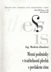 kniha Mezní podmínky v tvařitelnosti plechů s povlakem cínu = Boundary conditions for forming metal plates with tin coating : zkrácená verze Ph.D. Thesis, Vysoké učení technické v Brně 2008