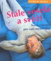 kniha Stále veselá a svěží nová energie pro vaši mysl i tělo, Ottovo nakladatelství - Cesty 2002