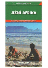 kniha Jižní Afrika podrobné a přehledné informace o historii, kultuře, přírodě a turistickém zázemí Jihoafrické republiky : 148 barevných snímků, 10 orientačních map v měřítku 1:6 700 000-8 000 000, 4 podrobné plány měst, Freytag & Berndt 2010