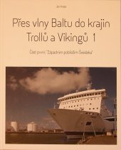 kniha Přes vlny Baltu do krajin Trollů a Vikingů 1. - Západním pobřežím Švédska, Bontia 2012