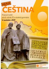 kniha Hravá čeština 6 pracovní sešit pro 6. ročník ZŠ a víceletá gymnázia, Taktik 2021