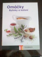 kniha Omáčky Bylinky a koření, Teubner 2011
