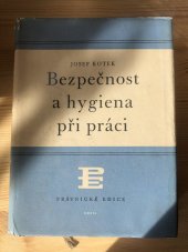 kniha Bezpečnost a hygiena při práci Určeno pro st., odborové a podnikové pracovníky a funkcionáře, kteří dozírají na bezpečnost práce, Orbis 1961