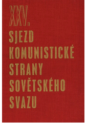 kniha XXV. sjezd Komunistické strany Sovětského svazu 24.února-5.března 1976 : sborník : sest. podle rus. originálů 25. sjezd KPSS, Stenografičeskij otčet 1, 2 a Privetstvija 25. sjezda KPSS, Svoboda 1977