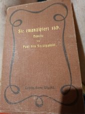 kniha Sie emanzipiert sich novelle , Verlag Von Georg Wiganb 1910