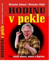 kniha Hodinu v pekle (ne)veselé obsese, mánie a deprese, Repronis 2012