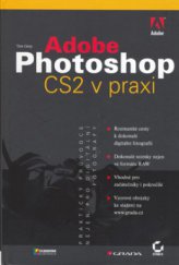 kniha Adobe Photoshop CS2 v praxi praktický průvodce nejen pro digitální fotografy, Grada 2006