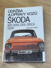 kniha Údržba a opravy vozů ŠKODA  100, 100L, 110L, 110LS, 110R, SNTL 1988