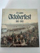 kniha 175 Jahre Oktoberfest 1810-1985, Bruckmann 1985