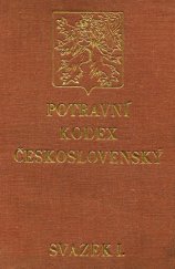 kniha Potravní kodex československý. I. svazek, kapitoly I.-XX., Tiskové podniky Ústředního svazu čs. průmyslníků 1933