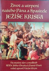 kniha Život a utrpení našeho Pána a Spasitele Ježíše Krista, OLPRINT 2015