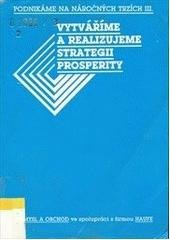 kniha Podnikáme na náročných trzích Díl 3, - Vytváříme a realizujeme strategii prosperity - (Výběr z německého manažerského know-how)., Průmysl a obchod 1992