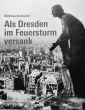 kniha Als Dresden im Feuersturm versasank , Ellert & Richter 2006