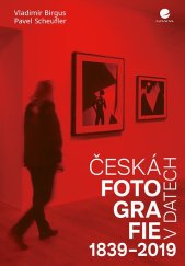 kniha česká fotografie v datech 1839-2019, Grada 2021