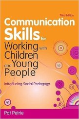 kniha Communication Skills for Working with Children and Young People, Jessica Kingsley Publishers 2011