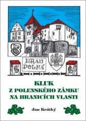 kniha Kluk z Polenského zámku na hranicích vlasti, OFTIS 2015