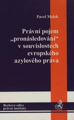 kniha Právní pojem "pronásledování" v souvislostech evropského azylového práva, C. H. Beck 2010