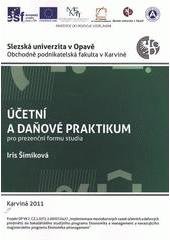 kniha Účetní a daňové praktikum pro prezenční formu studia, Slezská univerzita v Opavě, Obchodně podnikatelská fakulta v Karviné 2011