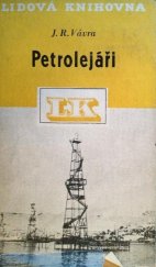 kniha Petrolejáři Román z anglo-americké petrolejové války r. 1927, Pavel Prokop 1947