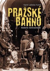 kniha Pražské bahno historie nemravnosti, XYZ 2017