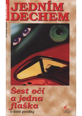 kniha Šest očí a jedna flaška a další povídky, Pražská vydavatelská společnost 2009