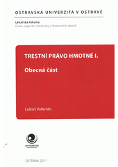 kniha Trestní právo hmotné I. obecná část, Ostravská univerzita, Lékařská fakulta 2011