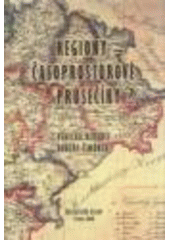 kniha Regiony - časoprostorové průsečíky?, Historický ústav 2008